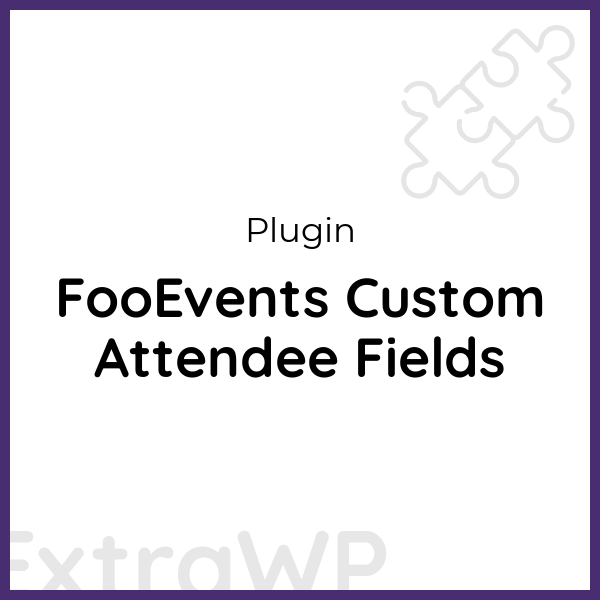 FooEvents Custom Attendee Fields