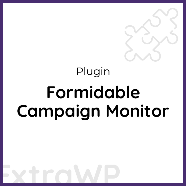 Formidable Campaign Monitor