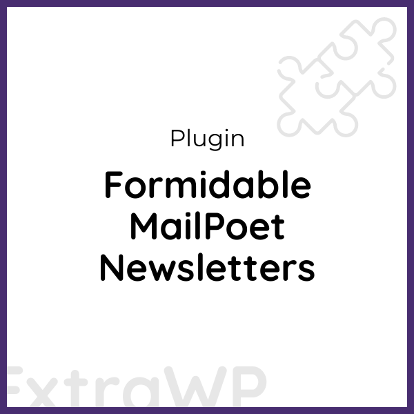 Formidable MailPoet Newsletters