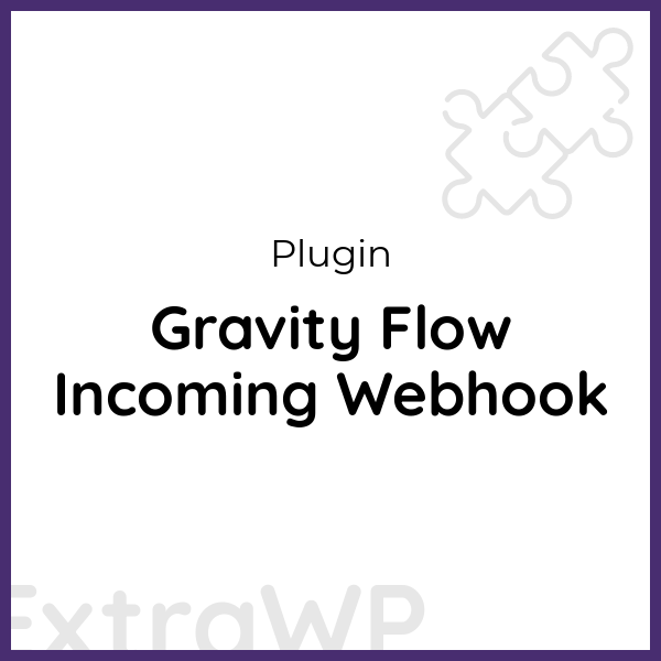 Gravity Flow Incoming Webhook