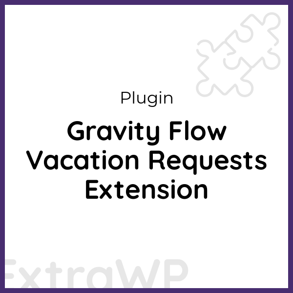 Gravity Flow Vacation Requests Extension