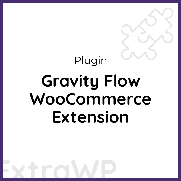 Gravity Flow WooCommerce Extension