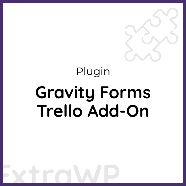 Gravity Forms Trello Add-On