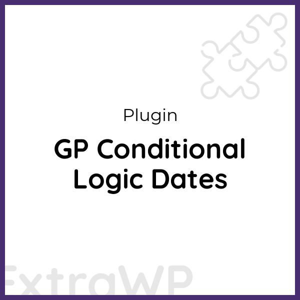 GP Conditional Logic Dates