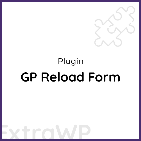 GP Reload Form