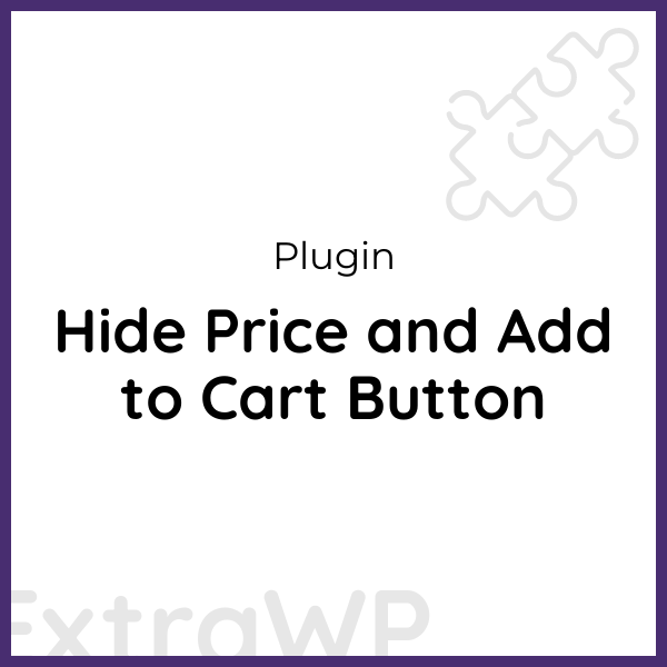 Hide Price and Add to Cart Button
