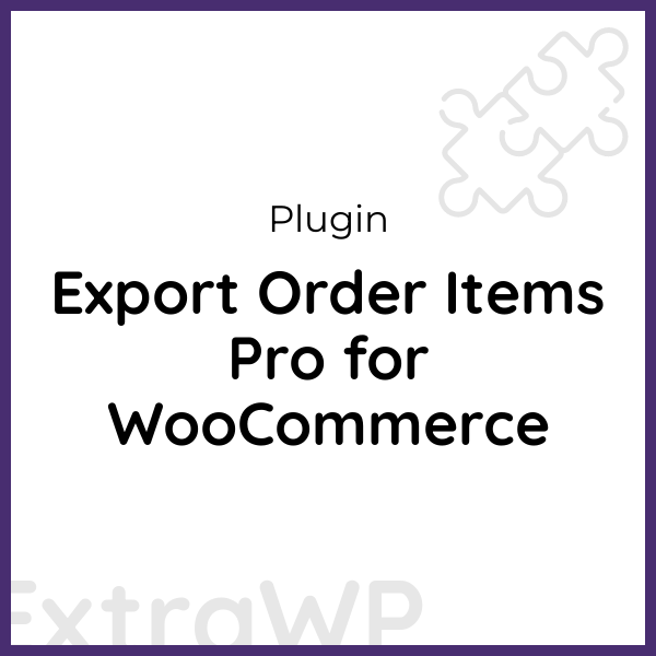 Export Order Items Pro for WooCommerce