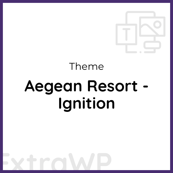 Aegean Resort - Ignition