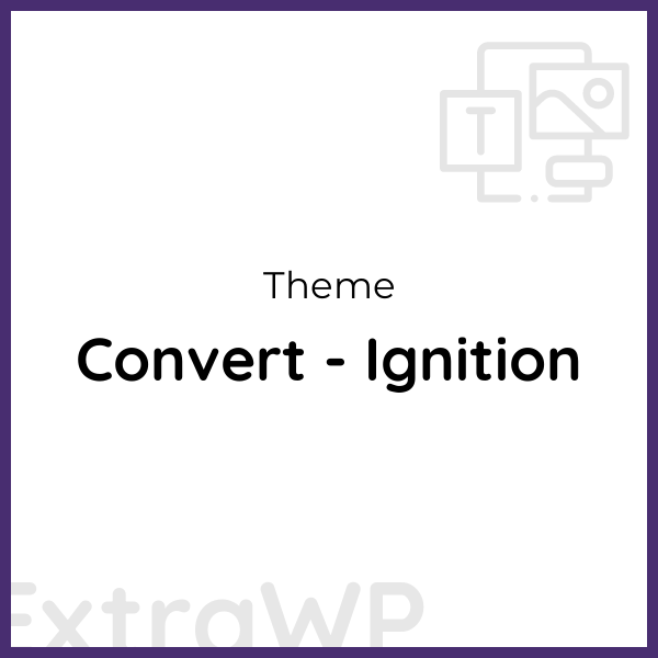 Convert - Ignition