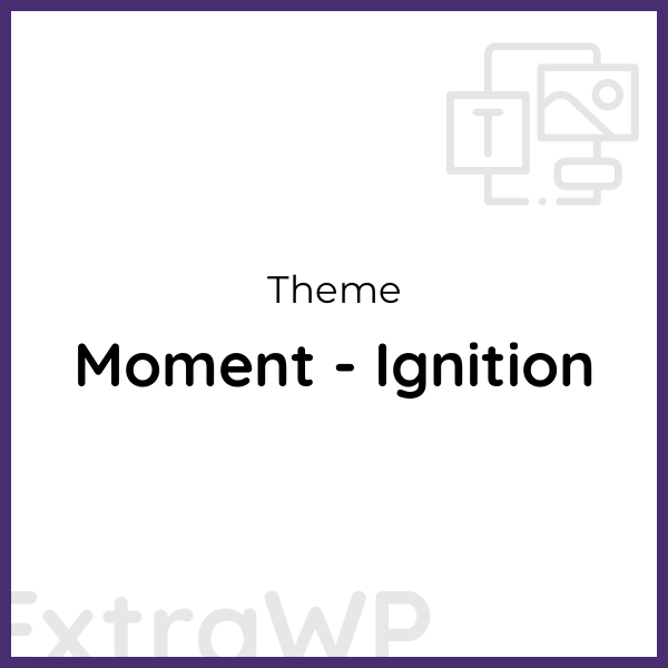 Moment - Ignition