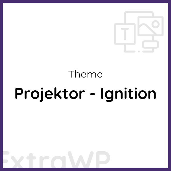 Projektor - Ignition