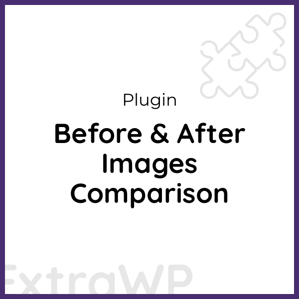 Before & After Images Comparison