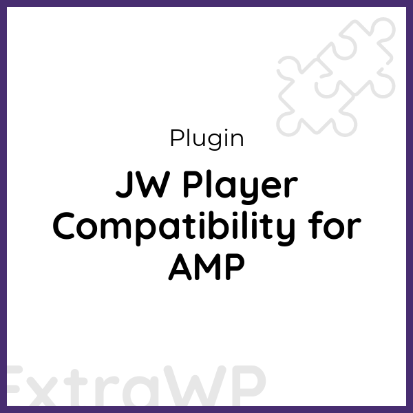 JW Player Compatibility for AMP
