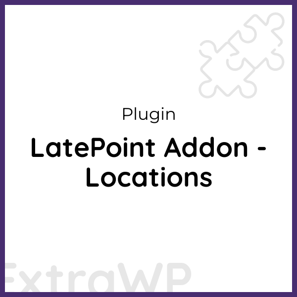 LatePoint Addon - Locations