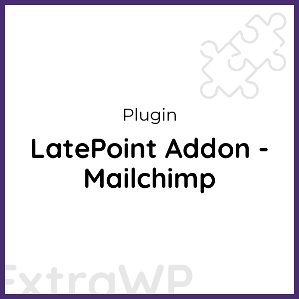 LatePoint Addon - Mailchimp