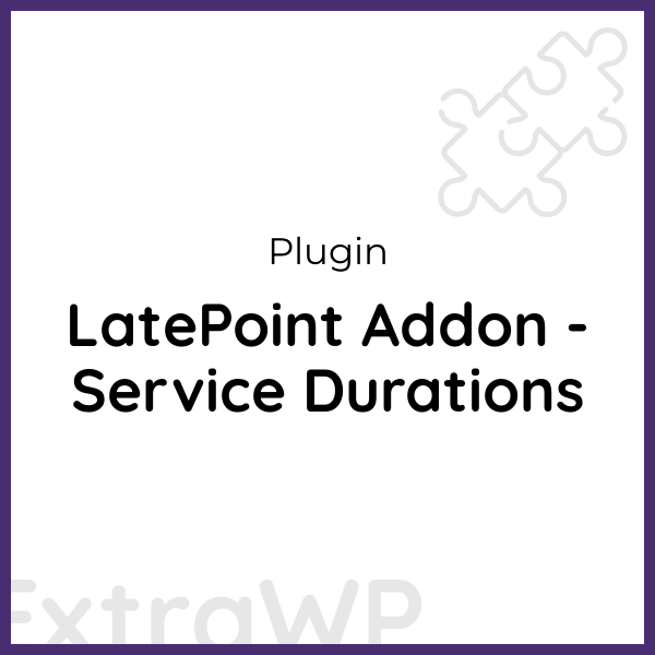 LatePoint Addon - Service Durations