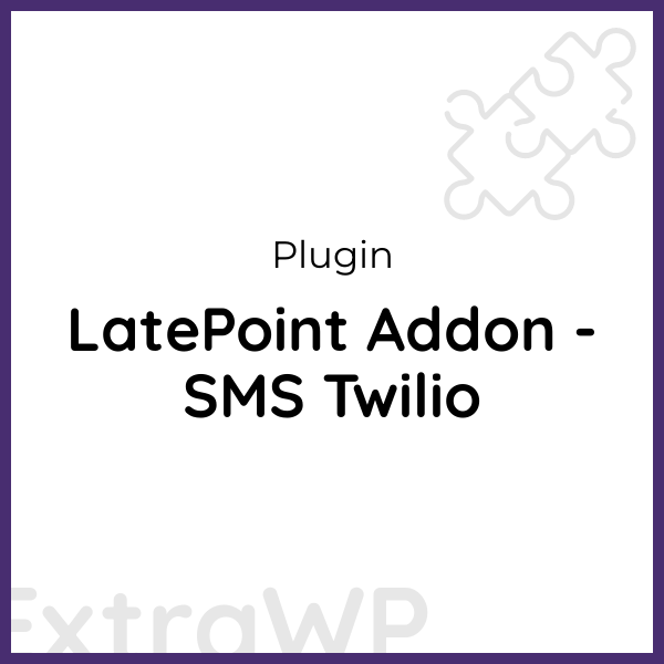 LatePoint Addon - SMS Twilio