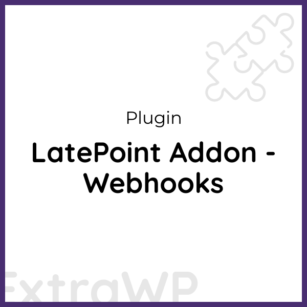 LatePoint Addon - Webhooks