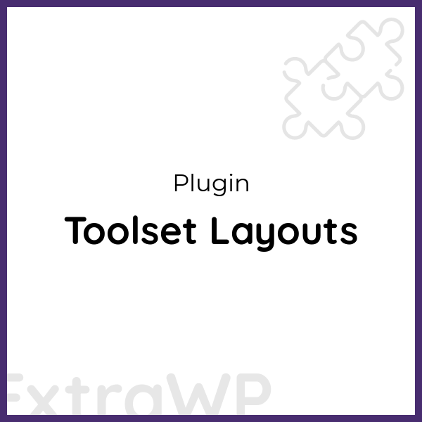 Toolset Layouts