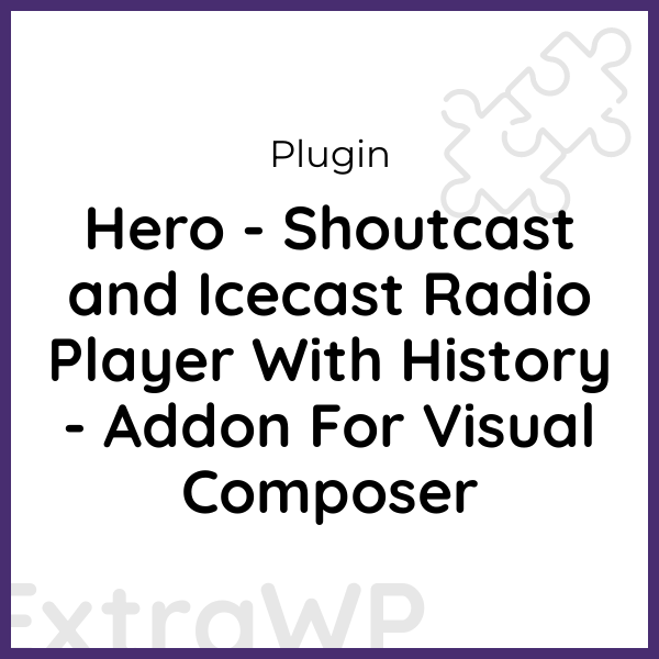 Hero - Shoutcast and Icecast Radio Player With History - Addon For Visual Composer