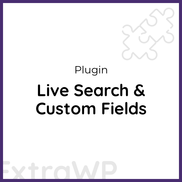 Live Search & Custom Fields