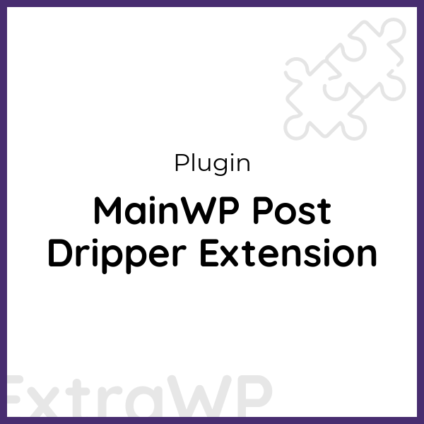 MainWP Post Dripper Extension