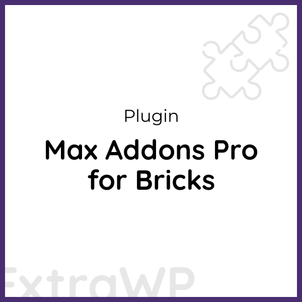 Max Addons Pro for Bricks