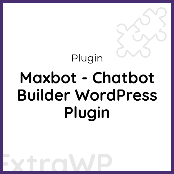 Maxbot - Chatbot Builder WordPress Plugin