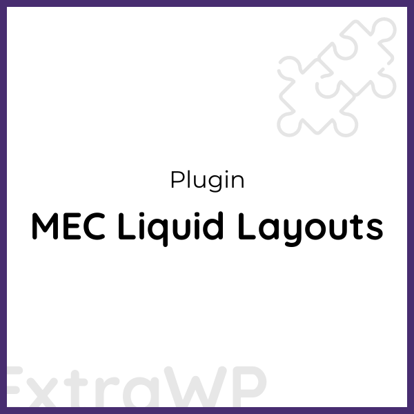 MEC Liquid Layouts