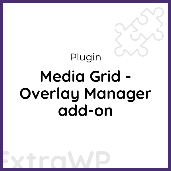 Media Grid - Overlay Manager add-on