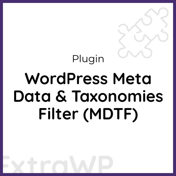 WordPress Meta Data & Taxonomies Filter (MDTF)