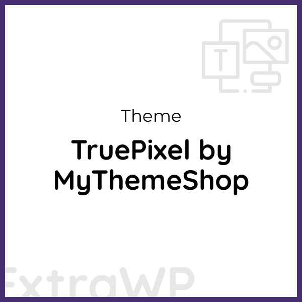 TruePixel by MyThemeShop