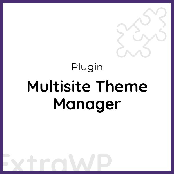 Multisite Theme Manager