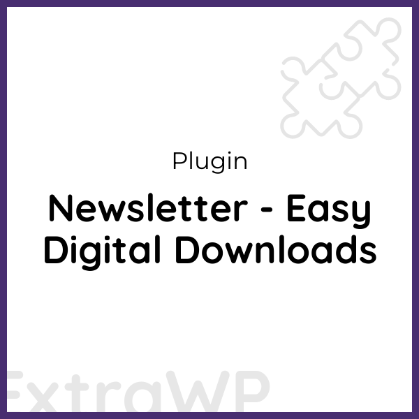 Newsletter - Easy Digital Downloads
