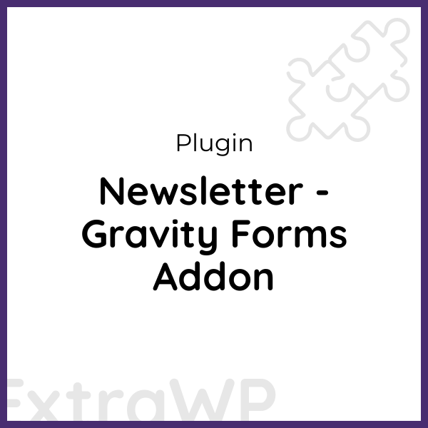 Newsletter - Gravity Forms Addon