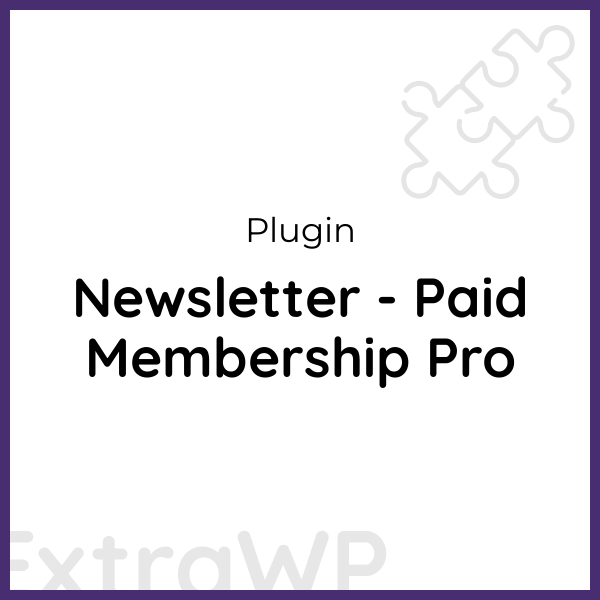 Newsletter - Paid Membership Pro