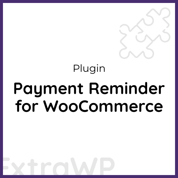 Payment Reminder for WooCommerce