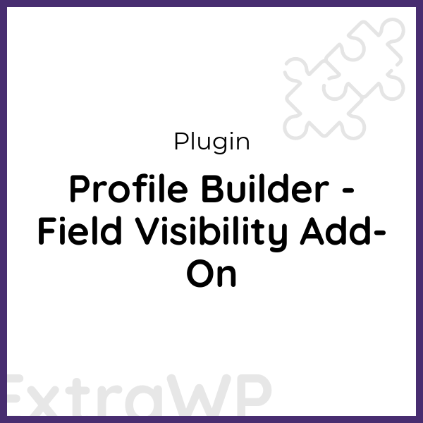 Profile Builder - Field Visibility Add-On