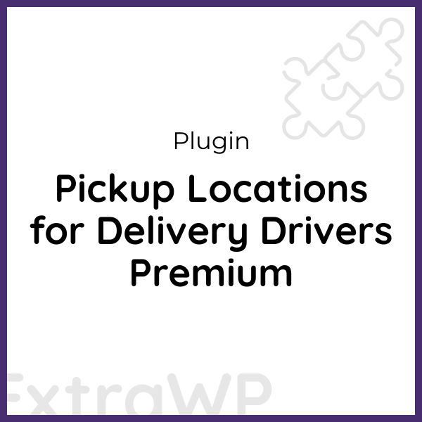 Pickup Locations for Delivery Drivers Premium