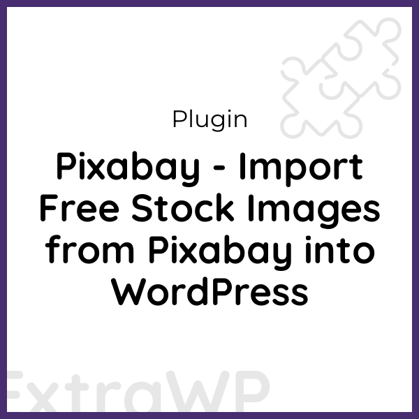 Pixabay - Import Free Stock Images from Pixabay into WordPress