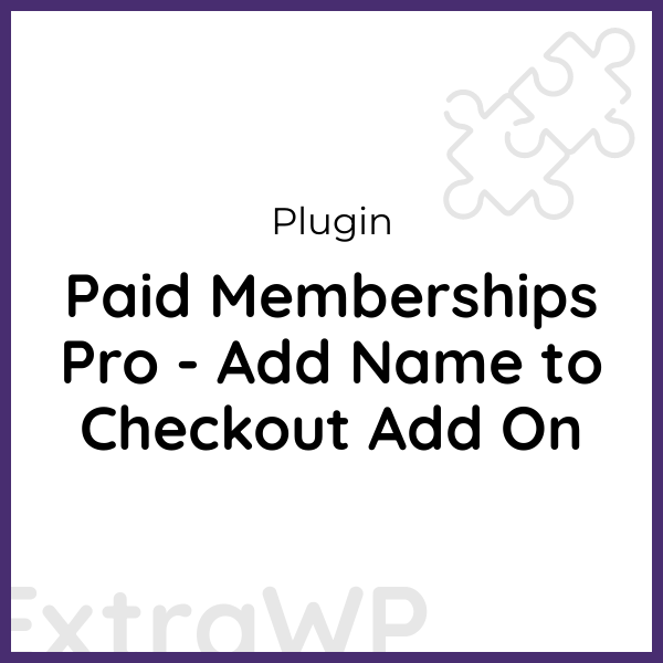 Paid Memberships Pro - Add Name to Checkout Add On