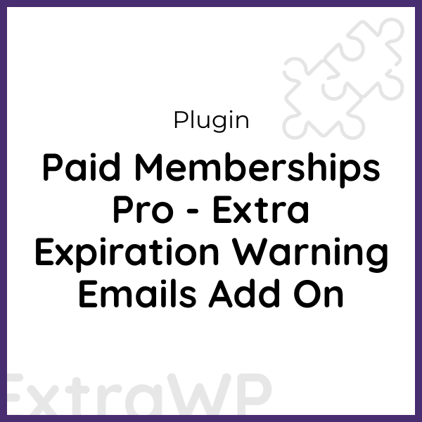 Paid Memberships Pro - Extra Expiration Warning Emails Add On