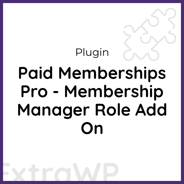 Paid Memberships Pro - Membership Manager Role Add On