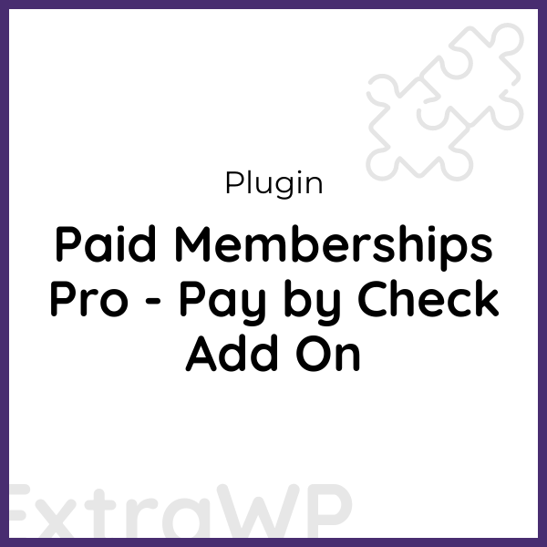 Paid Memberships Pro - Pay by Check Add On