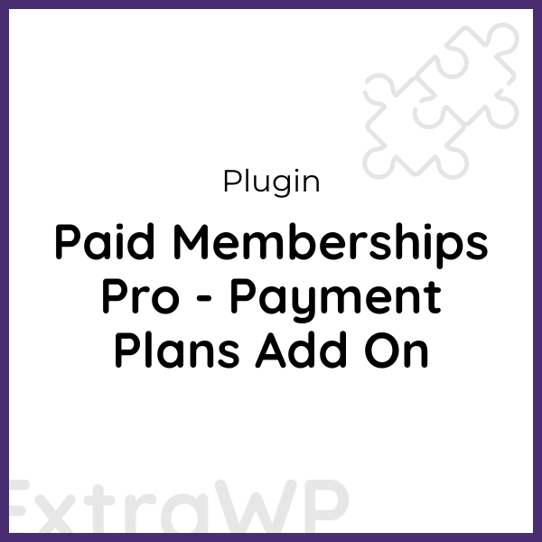 Paid Memberships Pro - Payment Plans Add On