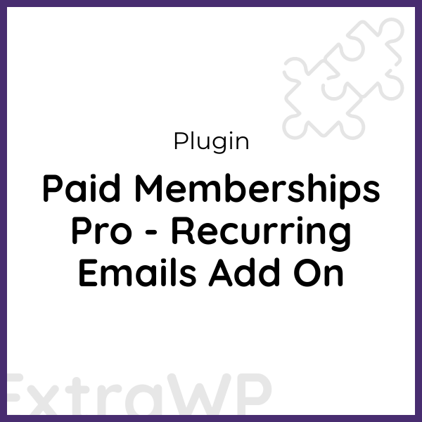 Paid Memberships Pro - Recurring Emails Add On