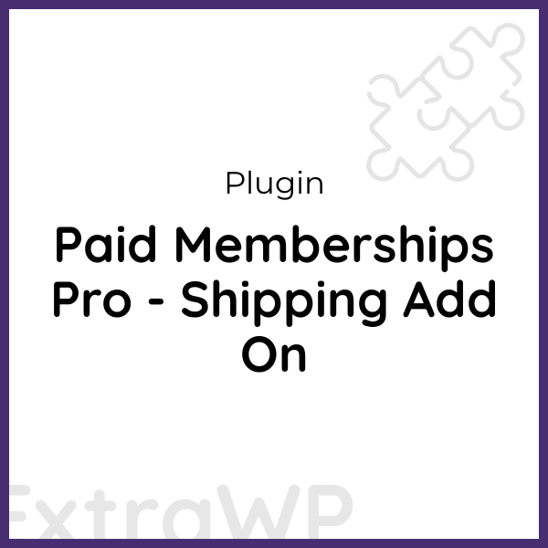 Paid Memberships Pro - Shipping Add On