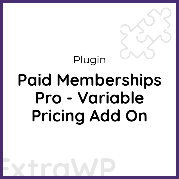 Paid Memberships Pro - Variable Pricing Add On