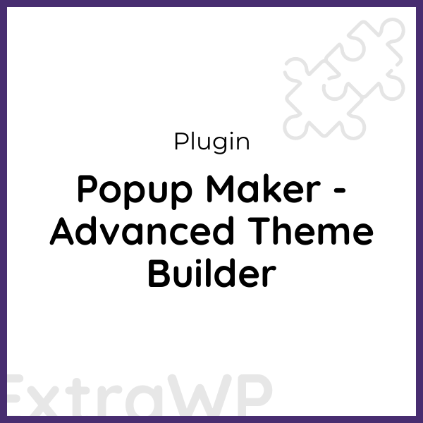 Popup Maker - Advanced Theme Builder