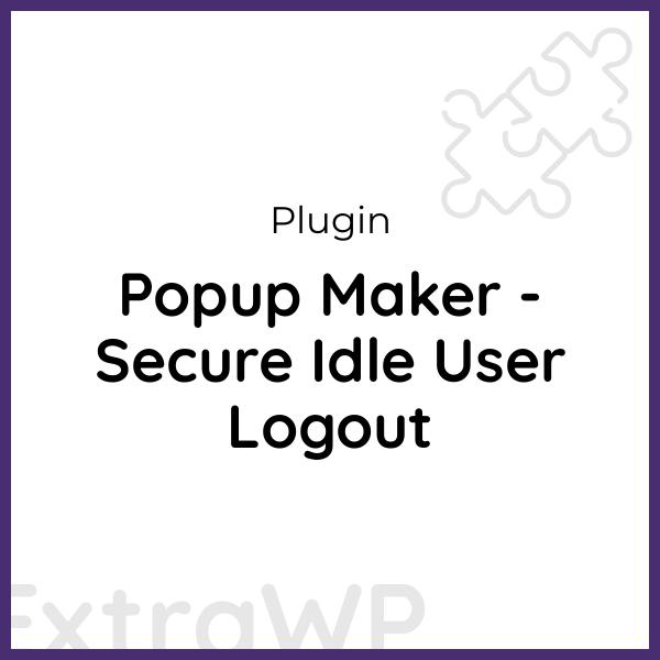 Popup Maker - Secure Idle User Logout